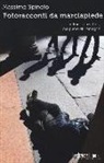Massimo Spinolo - Fotoracconti da marciapiede. Un libro senza foto, ma pieno di immagini