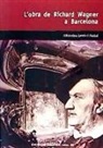 Alfonsina Janés Nadal - L'obra de Richard Wagner a Barcelona