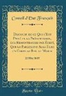 Conseil D. Francais, Conseil D'Etat Francais - Discours de Ce Qui S'Est Passé En La Présentation, Des Remontrances Par Écrit, Que Le Parlement Alla Faire En Corps Au Roy, Le Mardy: 22 May 1615 (Cla