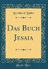 Bernhard Duhm - Das Buch Jesaia (Classic Reprint)