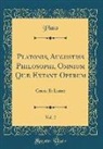 Plato, Plato Plato - Platonis, Augustiss Philosophi, Omnium Quæ Extant Operum, Vol. 2