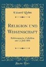 Eduard Riehm - Religion und Wissenschaft