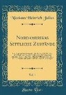 Nicolaus Heinrich Julius - Nordamerikas Sittliche Zustände, Vol. 1: Nach Eigenen Anschauungen in Den Jahren 1834, 1835 and 1836; Boden Und Geschichte, Religiöses, Erziehung Und