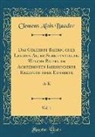 Clemens Alois Baader - Das Gelehrte Baiern, oder Lexikon Aller Schriftsteller, Welche Baiern im Achtzehnten Iahrhunderte Erzeugte oder Ernährte, Vol. 1