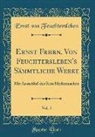 Ernst Von Feuchtersleben - Ernst Frhrn. Von Feuchtersleben's Sämmtliche Werke, Vol. 5