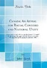 John Boyd - Canada: An Appeal for Racial Concord and National Unity: Speech Delivered in Proposing the Toast of "canada" at the Annual Ban