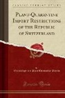 Entomology And Plant Quarantine Bureau - Plant-Quarantine Import Restrictions of the Republic of Switzerland (Classic Reprint)