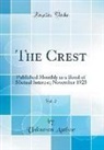 Unknown Author - The Crest, Vol. 2: Published Monthly as a Bond of Mutual Interest; November 1923 (Classic Reprint)