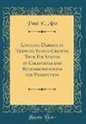 Paul E. Aho - Logging Damage in Thinned Young-Growth True Fir Stands in California and Recommendations for Prevention (Classic Reprint)