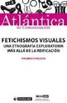 Massimo Canevacci - Fetichismos visuales : una etnografía exploratoria más allá de la reificación