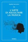 Egidio Saracino - L'arte di ascoltare la musica