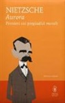 Friedrich Nietzsche - Aurora. Pensieri sui pregiudizi morali