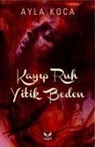 Ayla Koca - Kayip Ruh Yitik Beden