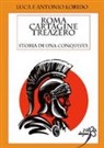 Antonio Lorido, Luca Lorido - Roma Cartagine treazero. Storia di una conquista