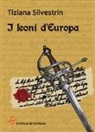 Tiziana Silvestrin - I leoni d'Europa