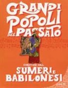Christian Hill, F. Visintin - Sumeri e Babilonesi. Grandi popoli del passato