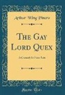 Arthur Wing Pinero - The Gay Lord Quex