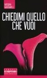 Megan Maxwell - Chiedimi quello che vuoi