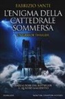 Fabrizio Santi - L'enigma della cattedrale sommersa