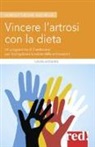 Laura Azenard - Vincere l'artrosi con la dieta. Un programma di 9 settimane per riconquistare la salute delle articolazioni