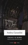 Andrea Carandini, M. C. Capanna, M. Ippoliti - Angoli di Roma. Guida inconsueta alla città antica