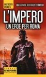 Anthony Riches - Un eroe per Roma. L'impero