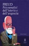 Sigmund Freud - Psicoanalisi dell'isteria e dell'angoscia