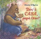 Nicola O'Byrne - Dov'è casa, papà Orso?