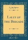 L. McManus - Lally of the Brigade (Classic Reprint)