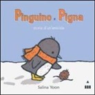 Salina Yoon - Pinguino e Pigna. Storia di un'amicizia