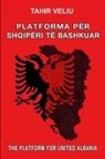 Tahir Veliu - PLATFORMA PËR SHQIPËRI TË BASHKUAR