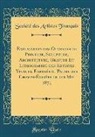 Societe Des Artistes Francais, Société Des Artistes Français - Explication des Ouvrages de Peinture, Sculpture, Architecture, Gravure Et Lithographie des Artistes Vivants, Exposés au Palais des Champs-Élysées le 1er Mai 1874 (Classic Reprint)