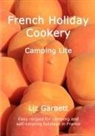 Liz Garnett - French Holiday Cookery - Camping Lite