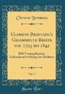 Clemens Brentano - Clemens Brantano's Gesammelte Briefe Von 1795 Bis 1842, Vol. 2: Mit Vorangehender Lebensbeschreibung Des Dichters (Classic Reprint)