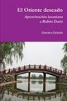 Gustavo Geirola - El Oriente deseado. Aproximación lacaniana a Rubén Darío