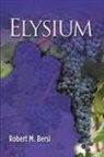 Robert M. Bersi - Elysium
