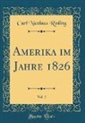 Carl Nicolaus Röding - Amerika im Jahre 1826, Vol. 2 (Classic Reprint)