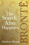 Charlotte Brontë - The Search After Happiness
