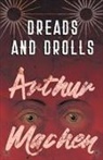 Arthur Machen - Dreads and Drolls