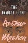 Arthur Machen - The Inmost Light