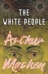 Arthur Machen - The White People
