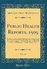 United States Marine Hospital Service - Public Health Reports, 1909, Vol. 23