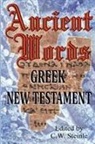 C. W. Steinle - Ancient Words Greek New Testament