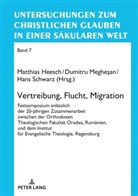 Matthias Heesch, Dumitru Meghe¿an, Dumitru Meghesan, Hans Schwarz - Vertreibung, Flucht, Migration