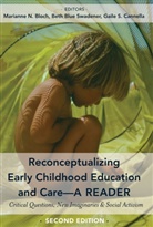 Marianne N. Bloch, Beth Blue Swadener, Gaile S. Cannella, Mariann N Bloch, Marianne N Bloch, Gail S Cannella... - Reconceptualizing Early Childhood Education and Care-A Reader