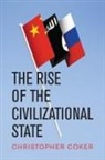 C Coker, Christopher Coker, Coker Christopher - Rise of the Civilizational State