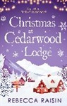 Rebecca Raisin, Raisin Rebecca - Christmas At Cedarwood Lodge