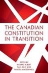 Richard Albert, Richard Daly Albert, Richard/ Daly Albert, William Cormack, Paul Daly, Craig Heron... - Canadian Constitution in Transition