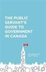 Alex Marland, Alex Wesley Marland, Jared Wesley, Jared J. Wesley, Donna Wood - Public Servant''s Guide to Government in Canada