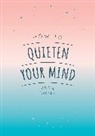 Barnes, Anna Barnes - How to Quieten Your Mind